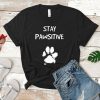 Stay Pawsitive t shirt RF