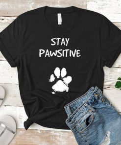 Stay Pawsitive t shirt RF