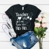 Teacher Life Got Me t shirt RF