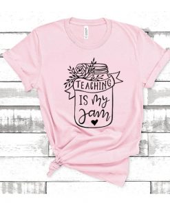 Teaching Is My jam t shirt RF