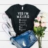 Yes I Am WEIRD t shirt RF