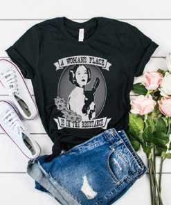 A Woman’s Place Is In The Resistance t shirt RF