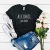 Alcohol You Later t shirt RF