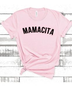 Mamacita t shirt RF