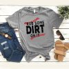 rub some dirt on it t shirt RF