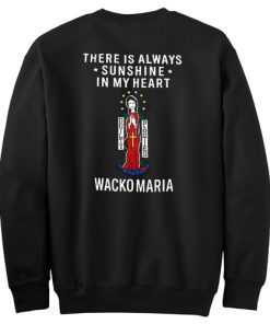 there is always sunshine in my heart wacko maria sweatshirt back RF