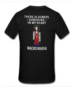 there is always sunshine in my heart wacko maria t shirt back RF