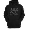 Black Don t Crack hoodie RF