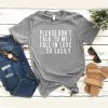 Please Don't Talk To Me I Fall In Love So Easily t shirt RF