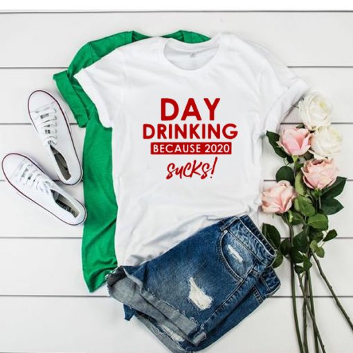 Day Drinking Sucks t shirt RF