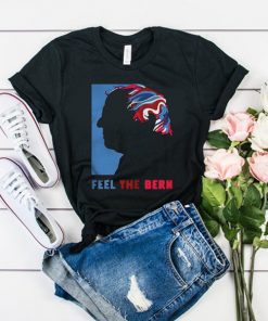 Feel The Bern Art t shirt RF