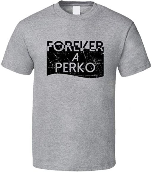 forever a perko t shirt RF