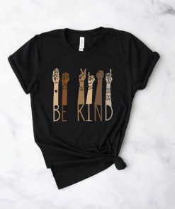 Be Kind Sign Language Shirt, Teacher Shirt, Anti-Racism t shirt RF