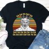 Da Da Da Dat Da King George III Hamilton Funny Gift For Alexander Hamilton Fans T-shirt RF