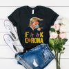 Donald Trump Fuck Corona t shirt RF