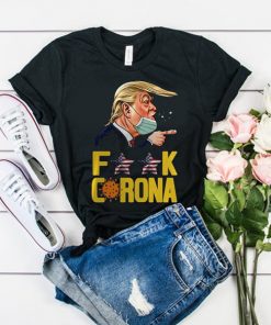 Donald Trump Fuck Corona t shirt RF