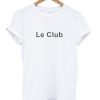 Le Club t shirt RF