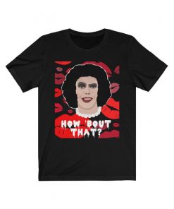 Rocky Horror Picture Show How 'Bout That t shirt RF