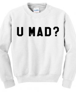 U Mad Crewnek sweatshirt RF