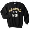 married to the mob sweatshirts RF