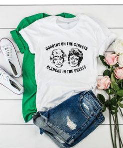 Dorothy On The Streets Blanche In The Sheets t shirt RF