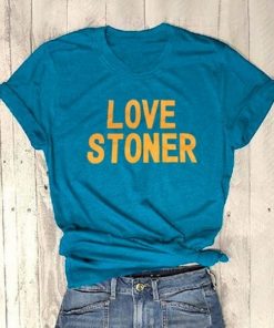 Love Stoner t shirt RF