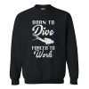 Born to Dive Sweatshirt RF