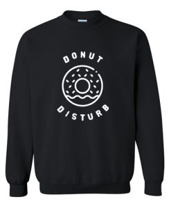 Donut Disturb Sweatshirt RF