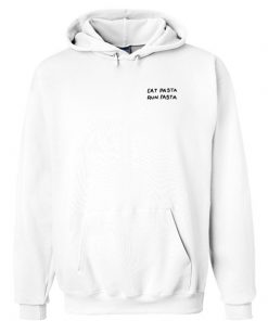 Eat Pasta Run Pasta Hoodie RF