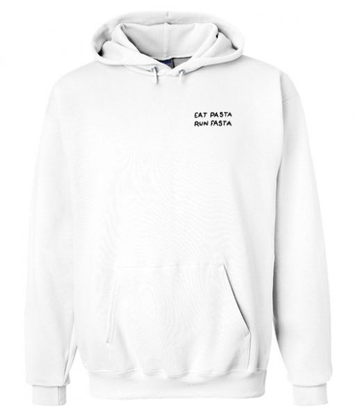 Eat Pasta Run Pasta Hoodie RF