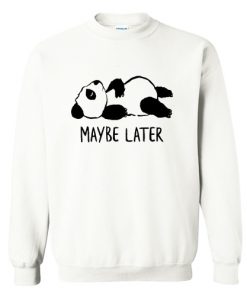 Fifth Avenue Maybe Later Panda Sweatshirt RF