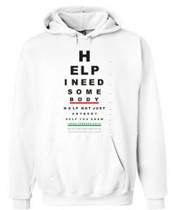 Help I Need Some Body Hoodie RF