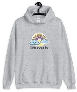 I’m Over It – Rainbow Hoodie RF