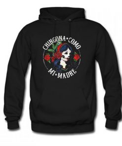 Ladies flower Chingona como mi madre Hoodie RF