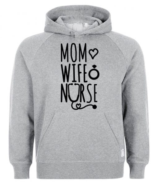 Mom Love Wife Nurse Hoodie RF