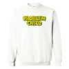 Problem Child Sweatshirt RF