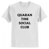 Quarantine Social Club t shirt RF