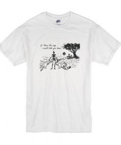 Skull If I knew the way I would take you home t shirt RF