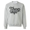 Thug Wife Sweatshirt RF