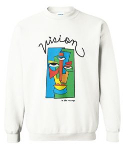 Vision is the Message Sweatshirt RF