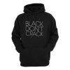 Black Don t Crack Hoodie KM