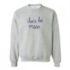 Don’t Be Mean Sweatshirt