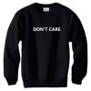 Don’t Care Sweatshirt