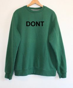 Dont Sweatshirt