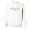 Don’t Touch Me Is Flu Season Sweatshirt