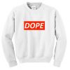 Dope Sweatshirt