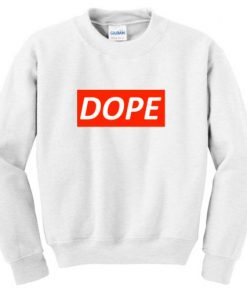 Dope Sweatshirt