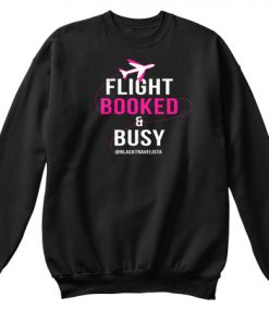 Flight Booked Busy Sweatshirt