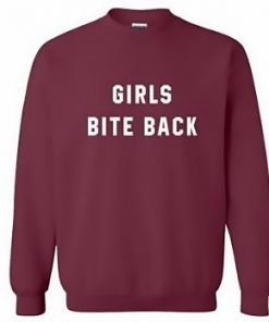 Girls Bite Back Sweatshirt