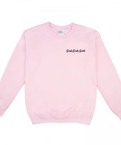 Girls Girls Girls Sweatshirt